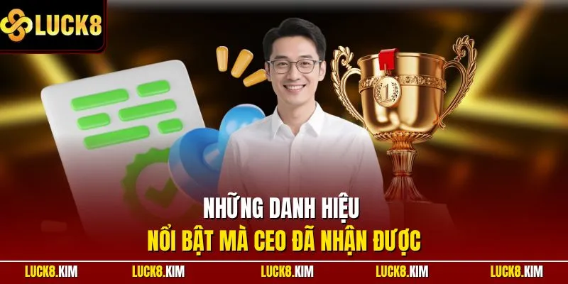 Những danh hiệu nổi bật mà CEO đã nhận được